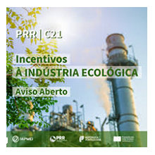 Regulamento do Sistema de Incentivos «Apoio ao Desenvolvimento de Uma Indústria Ecológica» – Avisos