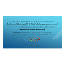 Conferência - “Desafios tecnológicos e industriais da China à União Europeia na economia verde